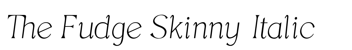 The Fudge Skinny Italic